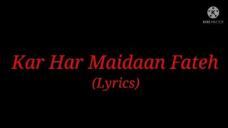 Song: Kar Har Maidaan Fateh (Lyrics)| Movie: Sanju| Singers: Sukhwinder Singh & Shreya Ghoshal
