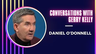 Converstions with Gerry Kelly - Daniel O'Donnell