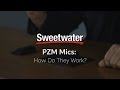 PZM Mics: How Do They Work? by Sweetwater