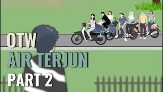 OTW AIR TERJUN PART 2 - Animasi Sekolah