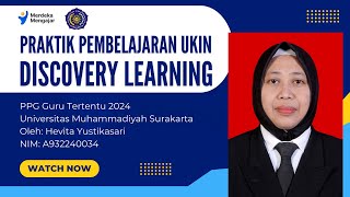 Praktik Pembelajaran UKIN - Discovery Learning PPG Guru Tertentu 2024 | UMS | Hevita Yustikasari