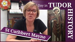 March 20 - St Cuthbert Mayne, an Elizabethan priest and martyr