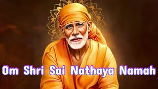 Sai Mantra |Om Shri Sai Nathaya Namah |ॐ श्री साईं नाथाय नमः | Aum Shri Sai Nathay Namah |#saibaba ,