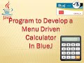 Program to Develop a Menu Driven Calculator In BlueJ #BlueJ #JAVA, #ComputerProgramming #Programming