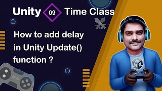How to add Delay in Unity Update() function - Unity Scripting API Time Tutorial 09 🚀