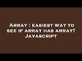 Array : easiest way to see if array has array? Javascript