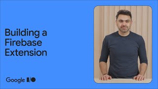 Connect millions of developers to your product by building a Firebase Extension