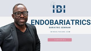 Bariatric Seminar - Endobariatrics - IBI Healthcare Institute