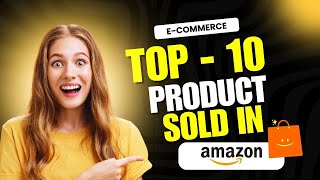 Top 10 products commonly sold on Amazon - Part - 2 (Ecommerce)