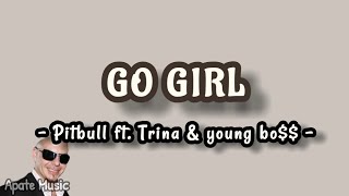 GO GIRL (I party like a rockstar) - PITBULL FT. TRINA AND YOUNG BO$$ (Lirik Indo) | @Liisena1