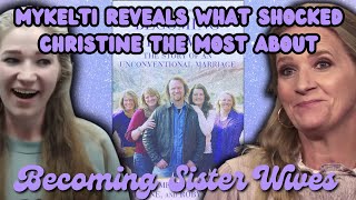 Sister Wives - Mykelti Reveals What Christine Found Most Shocking About 