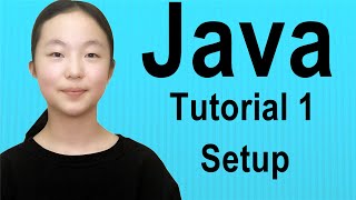 6th Grade Girl Teaches Coding - Java Programming Tutorial For Beginners(Lesson 1) || Setup & Intro