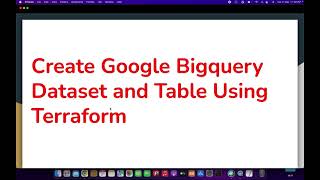 How to Create Google Bigquery Dataset and Table Using Terraform