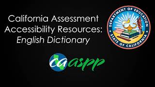 CA Assessment Accessibility Resources: English Dictionary