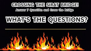 Crossing the Sirat Bridge: 7 Stops, 7 Questions Along the Way!
