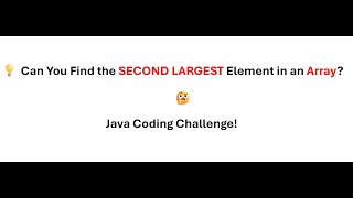 💡 Can You Find the SECOND LARGEST Element in an Array? 🤔 | Java Coding Challenge!