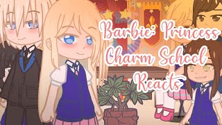 Past Barbie Princess Charm School reacts//Original//-Mellaxhy- (New year special ✨🎉)