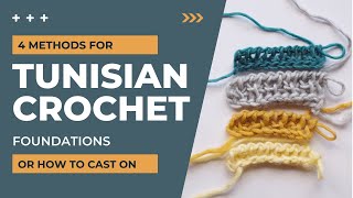 Tunisian crochet cast on - 4 ways to make the foundation rows