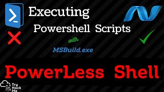 "No Powershell" aka "PowerLess Shell" Explained | Executing Powershell Scripts with MSBhild.exe