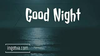 good night post video animation | send good night greetings cards status .