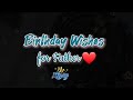 Happy Birthday Dad | Father Birthday Wishes Status | Birthday Wishes for Father