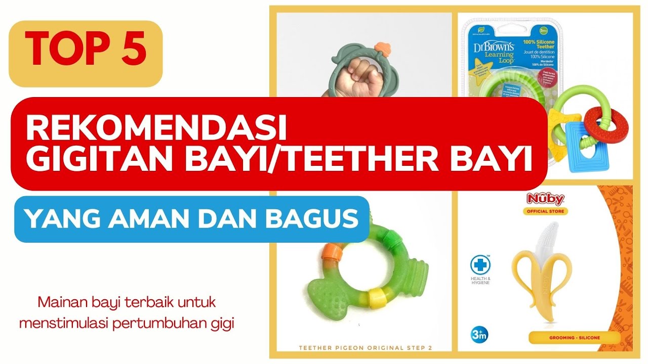 5 Rekomendasi Gigitan Bayi/Teether Bayi Yang Aman Dan Bagus - YouTube