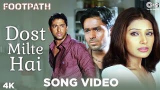 Dost Milte Hain - Footpath (2003) Emraan Hashmi | Bipasha Basu | Full Video Song *HD*