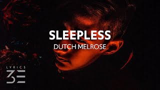 Dutch Melrose - Sleepless (Lyrics)