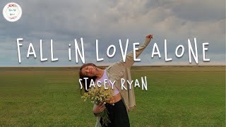 Stacey Ryan Fall In Love Alone Lyric