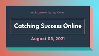 AMAAC Catching Success Online [August 03 2021]