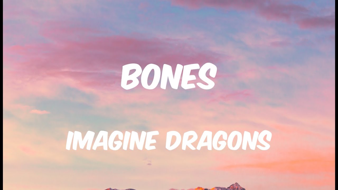 Bones - Imagine Dragons (Lyrics) - YouTube