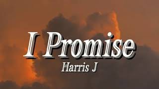 Harris J - I Promise | lyrics