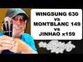 2023 Wing Sung 630 Vs Montblanc 149 Vs Jinhao X159: Which Is The Best Pen For You?