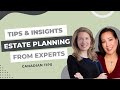 Estate Planning in Canada ✒️ Tips and Insights from Experts, Mistakes to Avoid