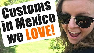 11 Mexican Customs We LOVE!!