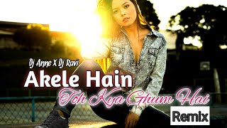 Akele Hai Tho Kya Ghum Hai - Remix | DJ Anne X DJ Ravi | Alka Yagnik | Udit Naryan | XP Remix Music