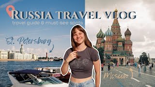 russia travel vlog🇷🇺 | Moscow, rural russia, city of St.Petersburg, travel guide & must-see spots