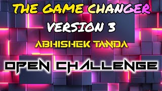 Open Challenge 2.0 | Open Challenge The Game Changer | Open Challenge Version 3 Abhishek Tanda