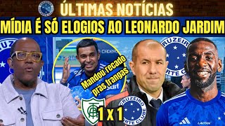 🦊MÍDIA EXALTA LEONARDO JARDIM NO CRUZEIRO! FAZ ALERTA E PROJETA CLÁSSICO ENTRE CRUZEIRO E ATLÉTICO.