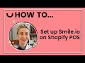 How to Set Up Omni Channel Loyalty with Shopify | How to set up Smile.io with Shopify POS