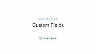 FunctionFox: Getting Started with Custom Fields