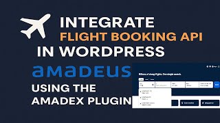 How to Integrate Amadeus Flight Booking API in WordPress|Amadeus WordPress Plugin 2025