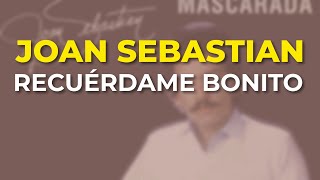 Joan Sebastian - Recuérdame Bonito (Audio Oficial)