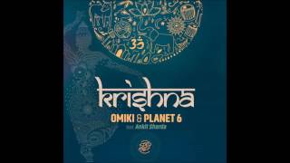 Omiki & Planet 6 ft. Ankit Sharda - Krishna