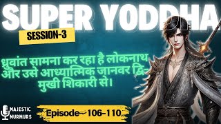 Super Yoddha Session-3 Episode 106 to 110 || Super yoddha session 3 || Super yoddha New Episode ||