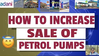 HOW TO INCREASE SALE OF FUEL ON PETROL PUMPS