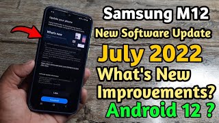 Samsung M12 : New Software Update | July 2022 | What's New Improvements? | Android 12 ?