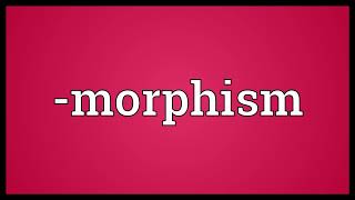 morphism Meaning