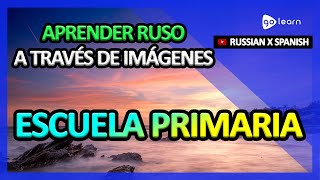 Aprender Ruso A Través De Imágenes |Vocabulario Ruso Escuela Primaria | Golearn