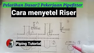 Pelatihan Dasar2 Pekerjaan PipeFitter Cara menyetel Riser@Piping Tutorial